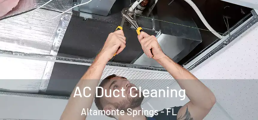 AC Duct Cleaning Altamonte Springs - FL