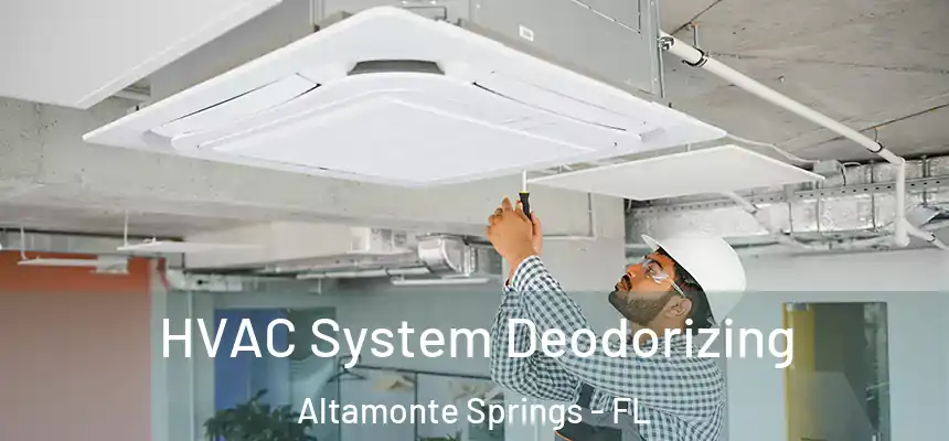 HVAC System Deodorizing Altamonte Springs - FL